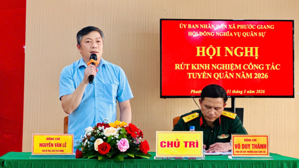 XÃ PHƯỚC GIANG HỘI NGHỊ RÚT KINH NGHIỆM CÔNG TÁC TUYỂN QUÂN NĂM 2026, TRIỂN KHAI NHIỆM VỤ NĂM 2027